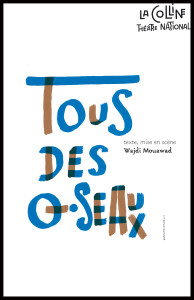 tous des oiseaux Wajdi Mouawad @loeildoliv