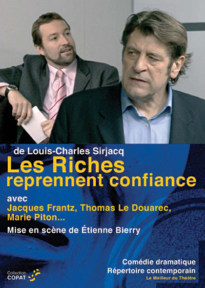 Jacques Frantz dans Les riches reprenez confiance de Louis-Charles Sirjacq. mise en scène Etienne Bierry. © DR