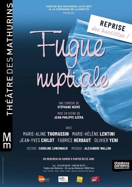 Fugue nuptiale Stéphane Hervé. Mise en scène de Jean-Philippe Azéma Théâtre des Mathurins 