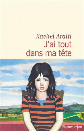 J'ai tout dans ma tête de Rachel Arditi © Flammarion