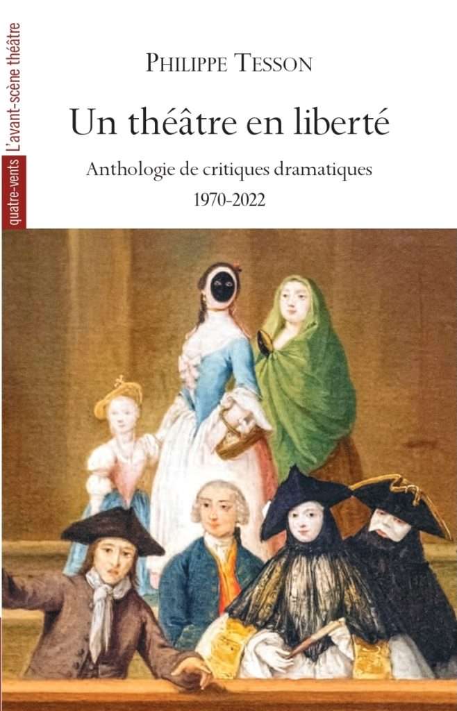 Tesson - Un théâtre en liberté © L'Avant-scène théâtre