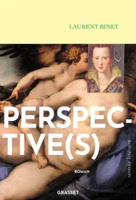 Perspective(s) de Laurent Binet © Grasset  